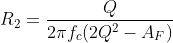 R_{2}=\frac{Q}{2\pi f_{c}(2Q^2-A_{F})}